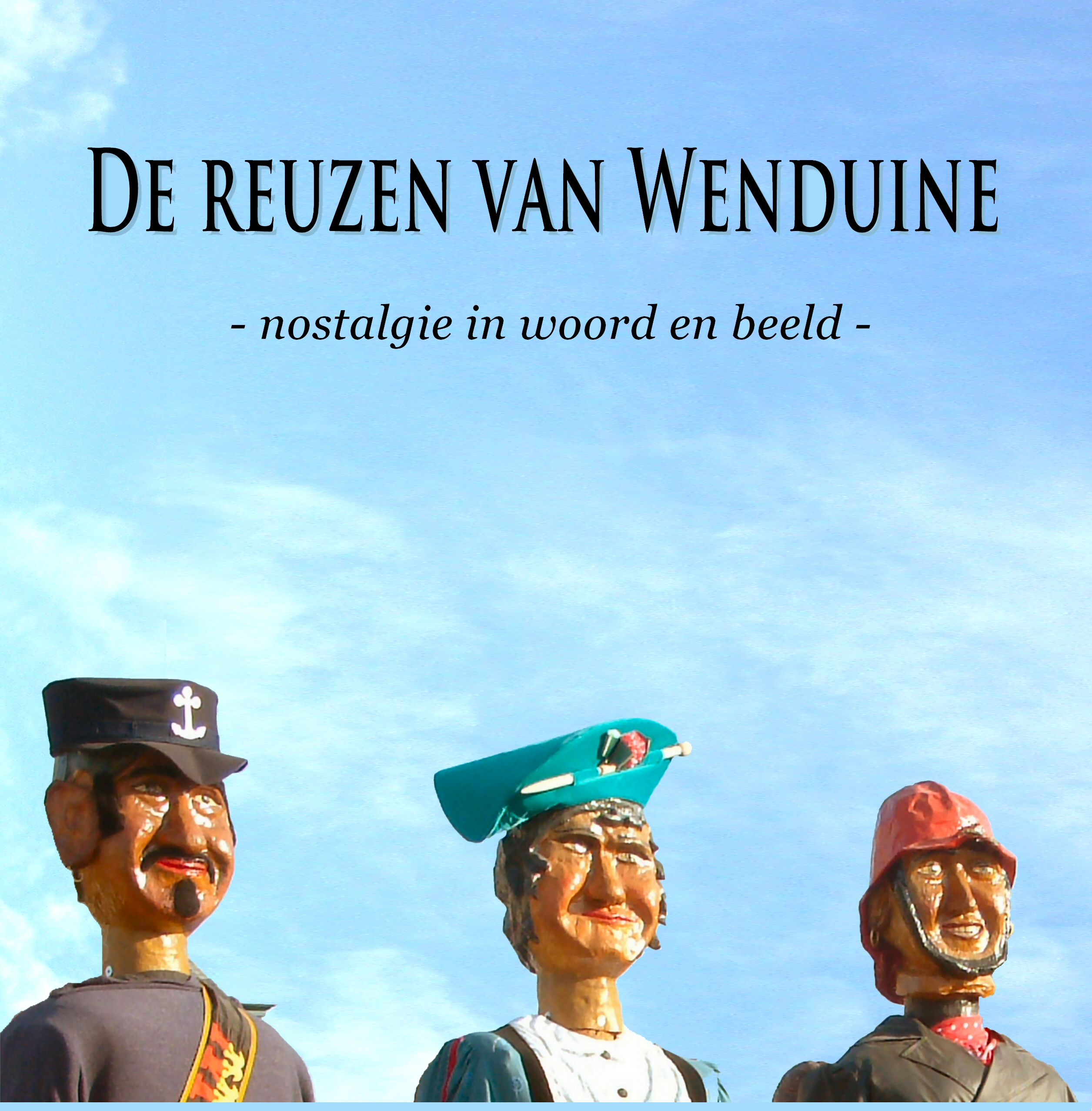 Cover van het boek 'De reuzen van Wenduine – Nostalgie in woord en beeld'